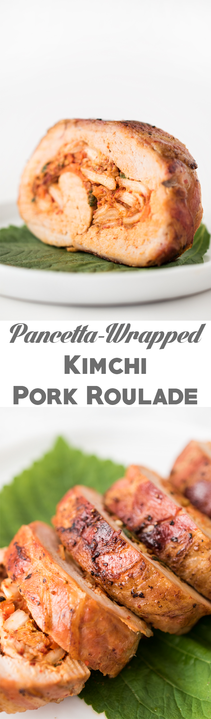 Pancetta-Wrapped Kimchi Pork Roulade - It's like Korean BBQ wrapped into one dish!