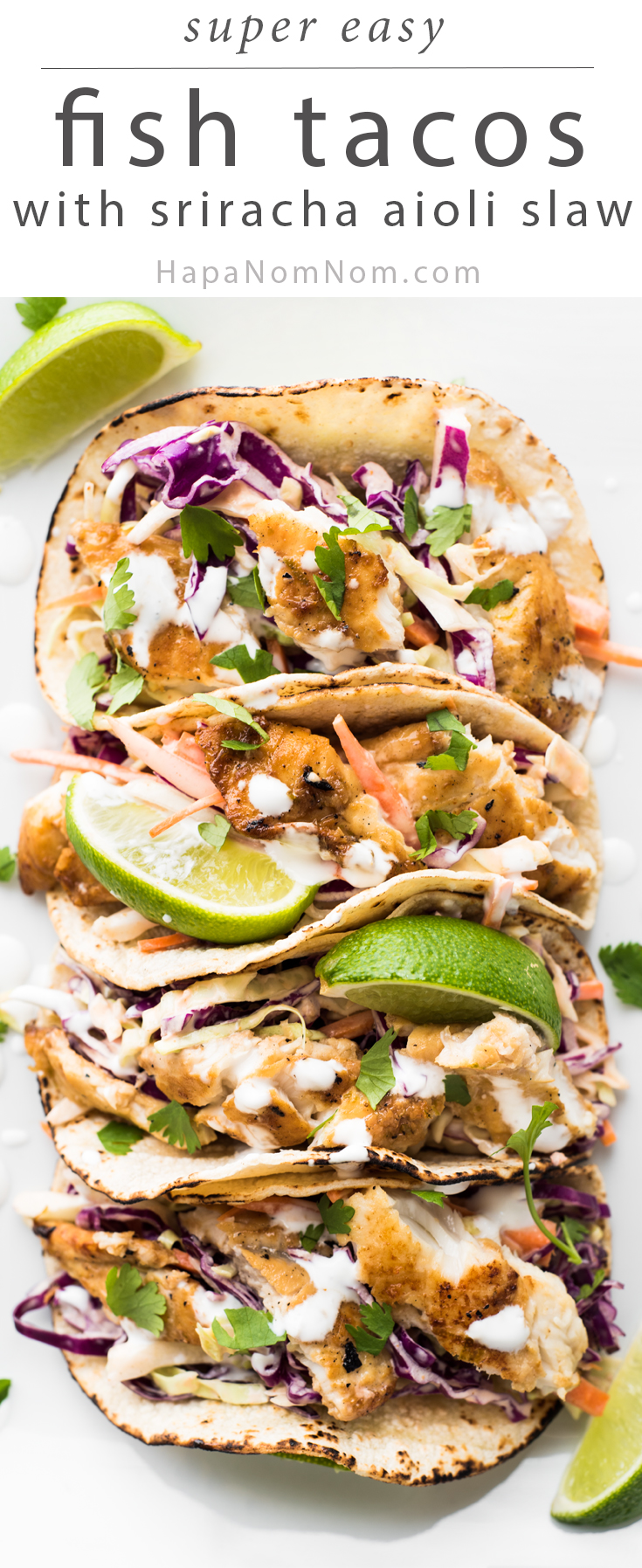 A perfect meal - these Fish Tacos with Sriracha Aioli Slaw are light, packed with flavor, and super easy to make!