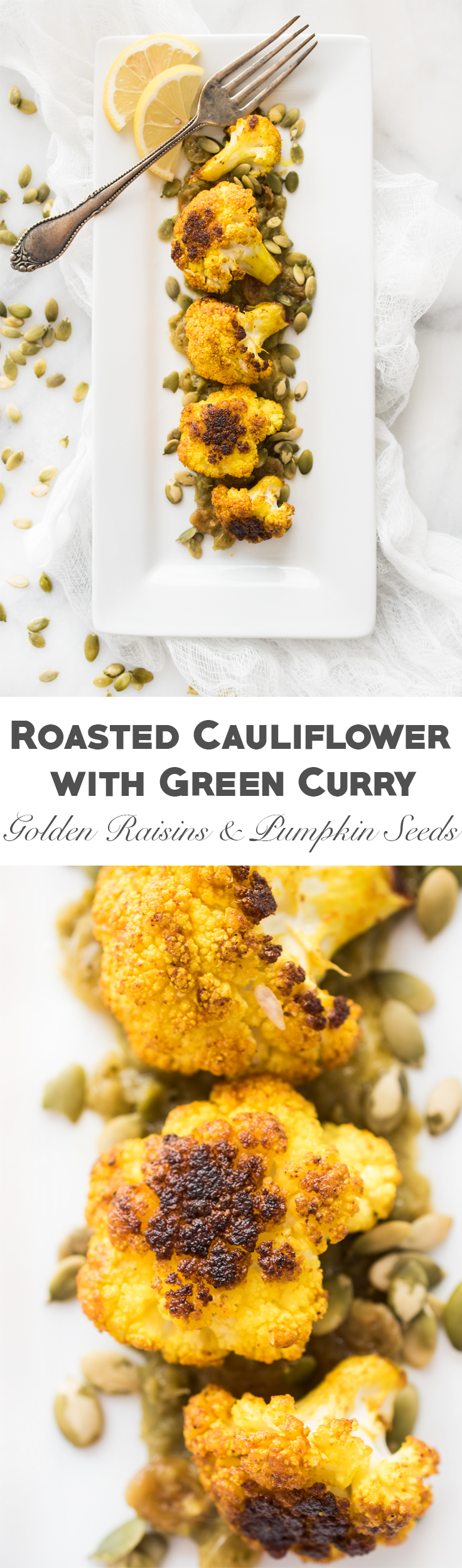 Roasted Cauliflower with Green Curry, Golden Raisins, and Pumpkin Seeds. This side dish has got some serious flavor! 